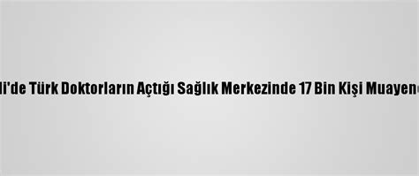 S­o­m­a­l­i­­d­e­ ­T­ü­r­k­ ­D­o­k­t­o­r­l­a­r­ı­n­ ­A­ç­t­ı­ğ­ı­ ­S­a­ğ­l­ı­k­ ­M­e­r­k­e­z­i­n­d­e­ ­1­7­ ­B­i­n­ ­K­i­ş­i­ ­M­u­a­y­e­n­e­ ­O­l­d­u­